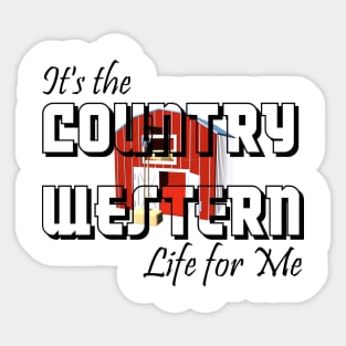 Country Western Life for Me Sticker